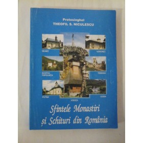 SFINTELE MONASTIRII SI SCHITURI DIN ROMANIA  -  PROTOSINGHEL THEOFIL S. NICULESCU